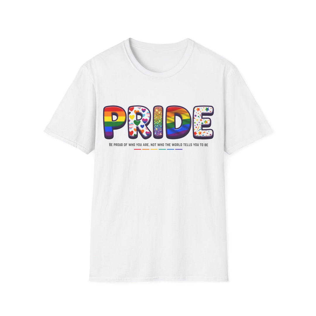 PRIDE – Be Proud Of Who You Are T-Shirt
