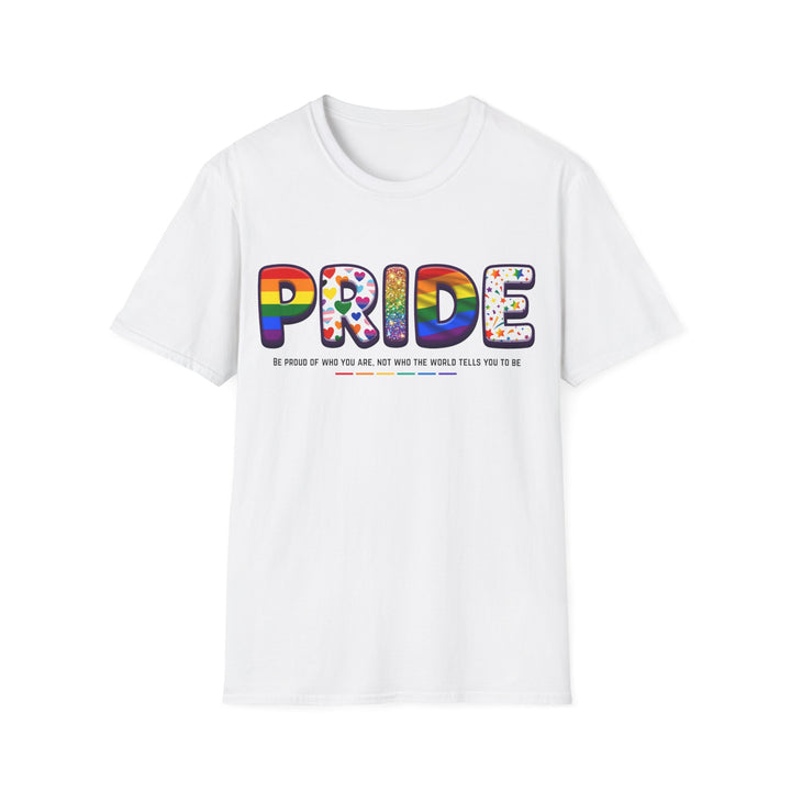 PRIDE – Be Proud Of Who You Are T-Shirt
