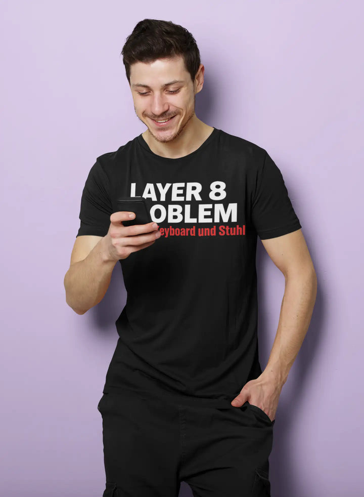 "Layer 8 Problem" T-Shirt – IT Shirt für Admins, Support und Nerds - KlareAnsage
