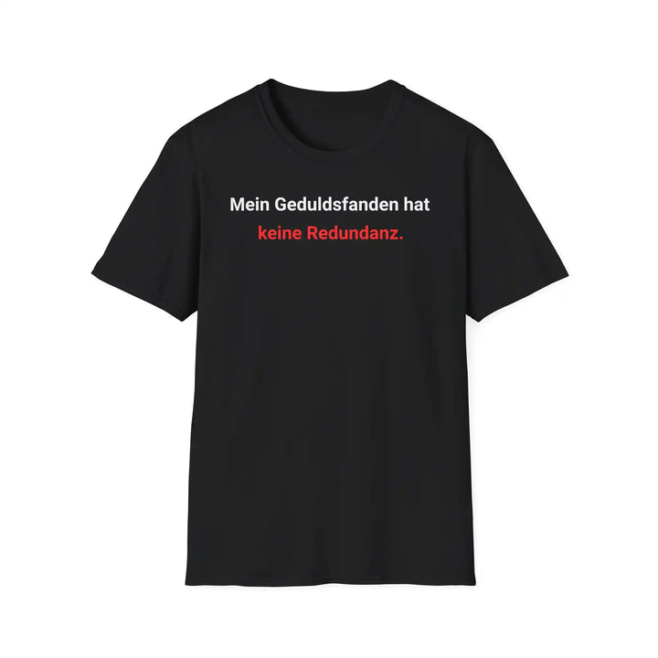 Mein Geduldsfaden hat keine Redundanz" IT-Shirt - KlareAnsage