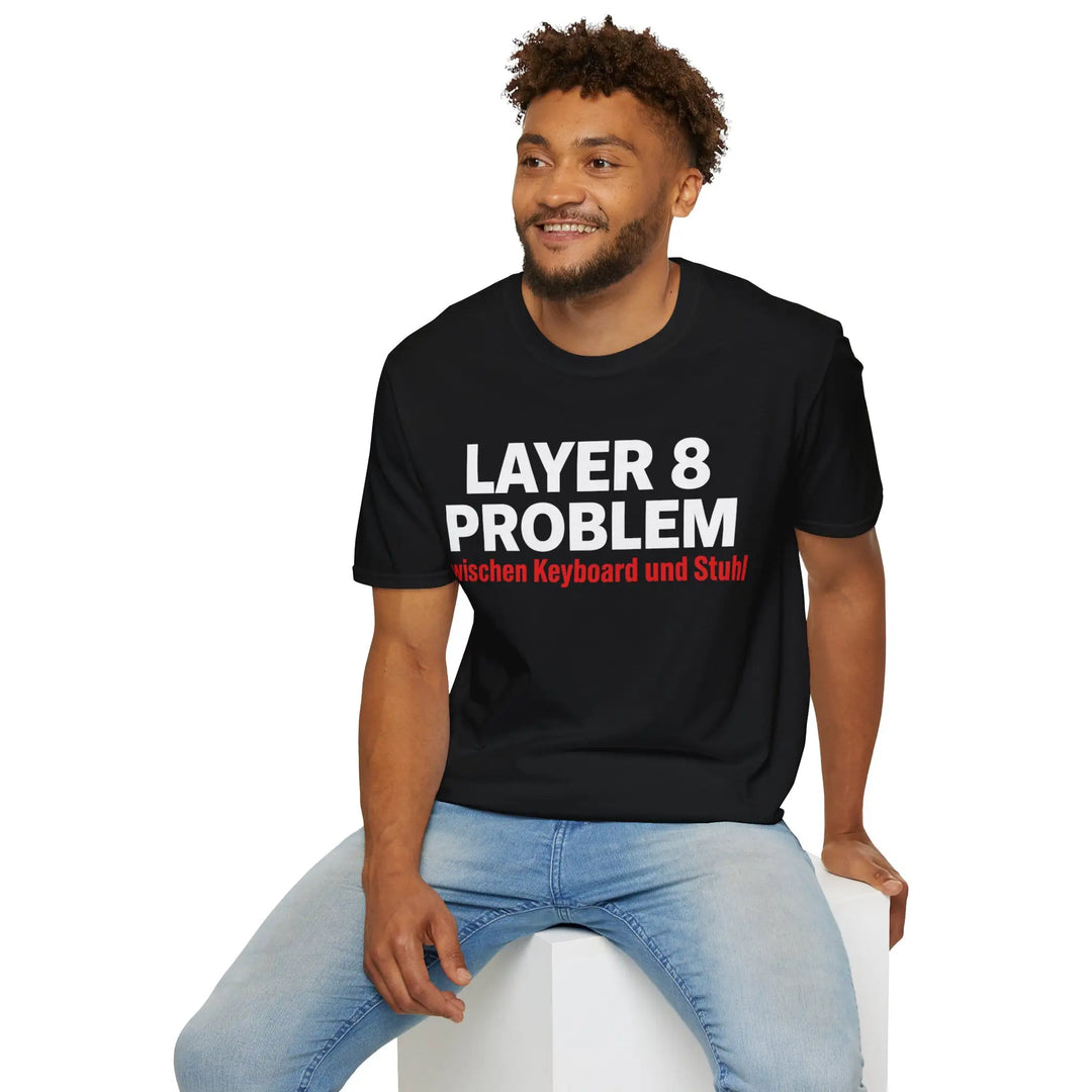 "Layer 8 Problem" T-Shirt – IT Shirt für Admins, Support und Nerds - KlareAnsage