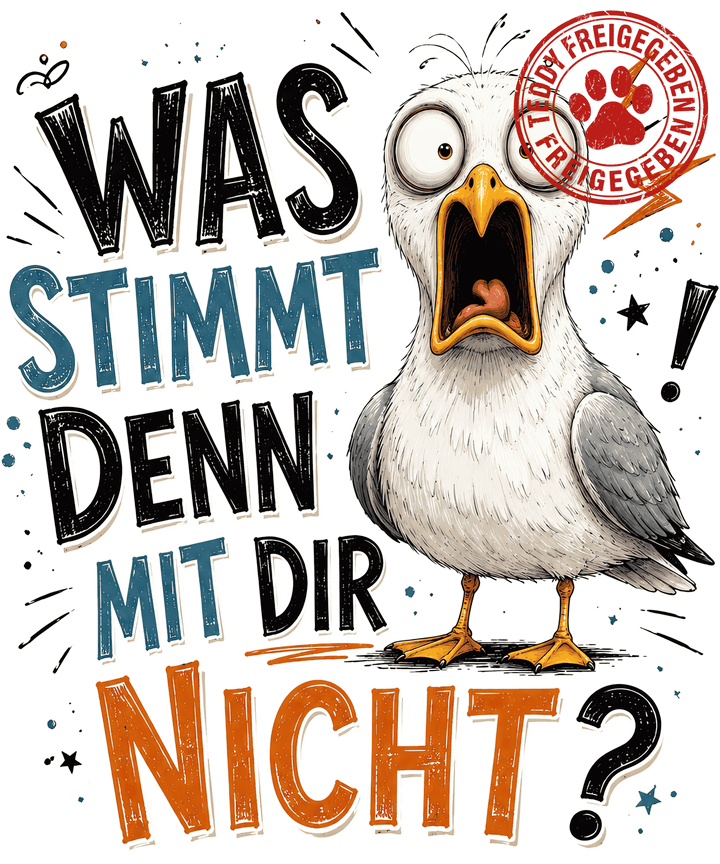 A cartoon seagull with a shocked expression stands next to bold German text: Was stimmt denn mit dir nicht? This Möwen Shirt – Lustiges Vogel Design features a quirky, cheeky seagull and the funny Spruch in a retro-comic style with schwarzem Humor, complete with a red circular stamp in the upper right corner. Perfect as a Geschenk für Freunde, die außergewöhnliche Designs und Humor lieben.