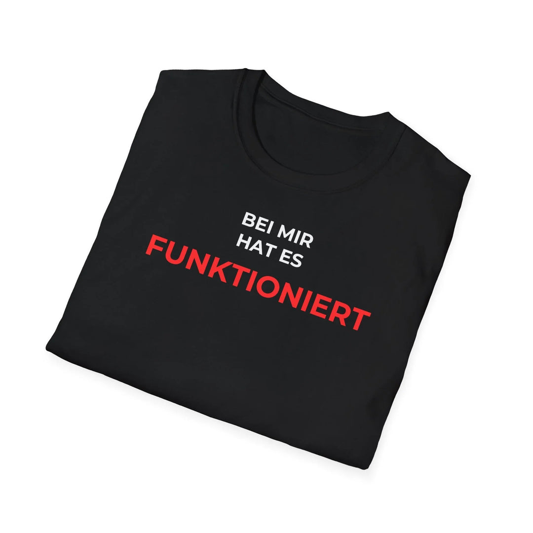 Bei mir hat es funktioniert – T-Shirt für Menschen ohne Mitgefühl - KlareAnsage
