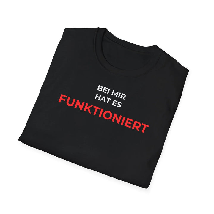 Bei mir hat es funktioniert – T-Shirt für Menschen ohne Mitgefühl - KlareAnsage