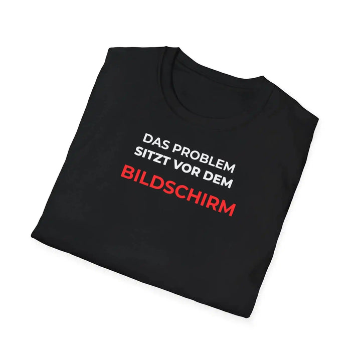Das Problem sitzt vor dem Bildschirm – Lustiges IT und Büro T Shirt - KlareAnsage