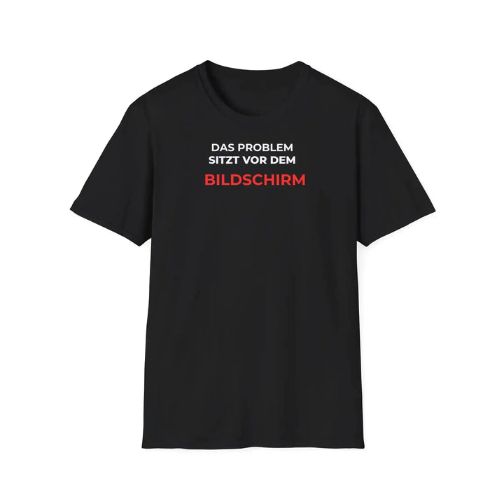 Das Problem sitzt vor dem Bildschirm – Lustiges IT und Büro T Shirt - KlareAnsage