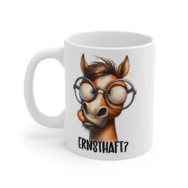 „Ernsthaft?“ Pferd Tasse – Sarkastischer Kaffeebecher - KlareAnsage
