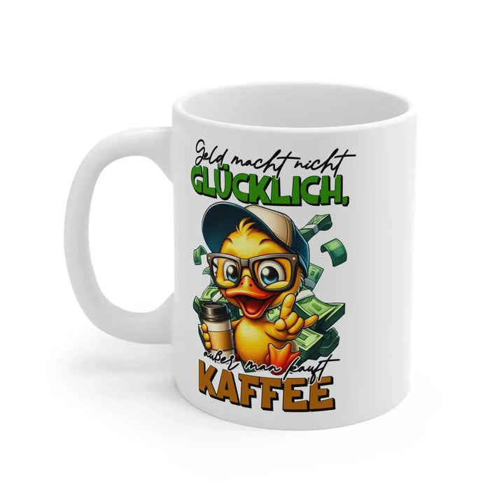 Geld macht nicht glücklich, aber Kaffee“ – Lustige Tasse - KlareAnsage