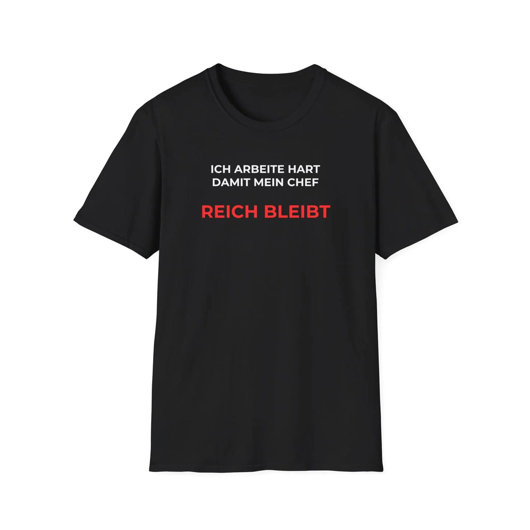 Ich arbeite hart damit mein Chef reich bleibt – Lustiges Büro T Shirt mit Sarkasmus - KlareAnsage
