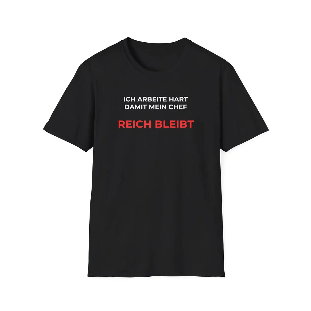 Ich arbeite hart damit mein Chef reich bleibt – Lustiges Büro T Shirt mit Sarkasmus - KlareAnsage