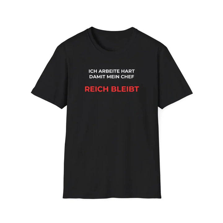 Ich arbeite hart damit mein Chef reich bleibt – Lustiges Büro T Shirt mit Sarkasmus - KlareAnsage