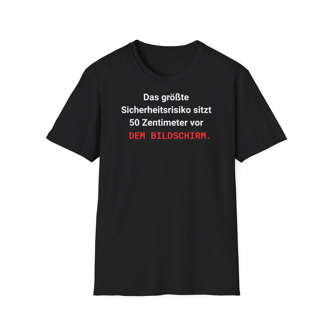 IT - Security T-Shirt mit Spruch – Das größte Sicherheitsrisiko sitzt 50 Zentimeter vor dem Bildschirm - KlareAnsage