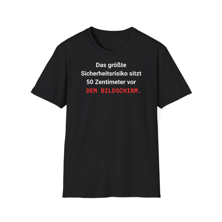 IT - Security T-Shirt mit Spruch – Das größte Sicherheitsrisiko sitzt 50 Zentimeter vor dem Bildschirm - KlareAnsage