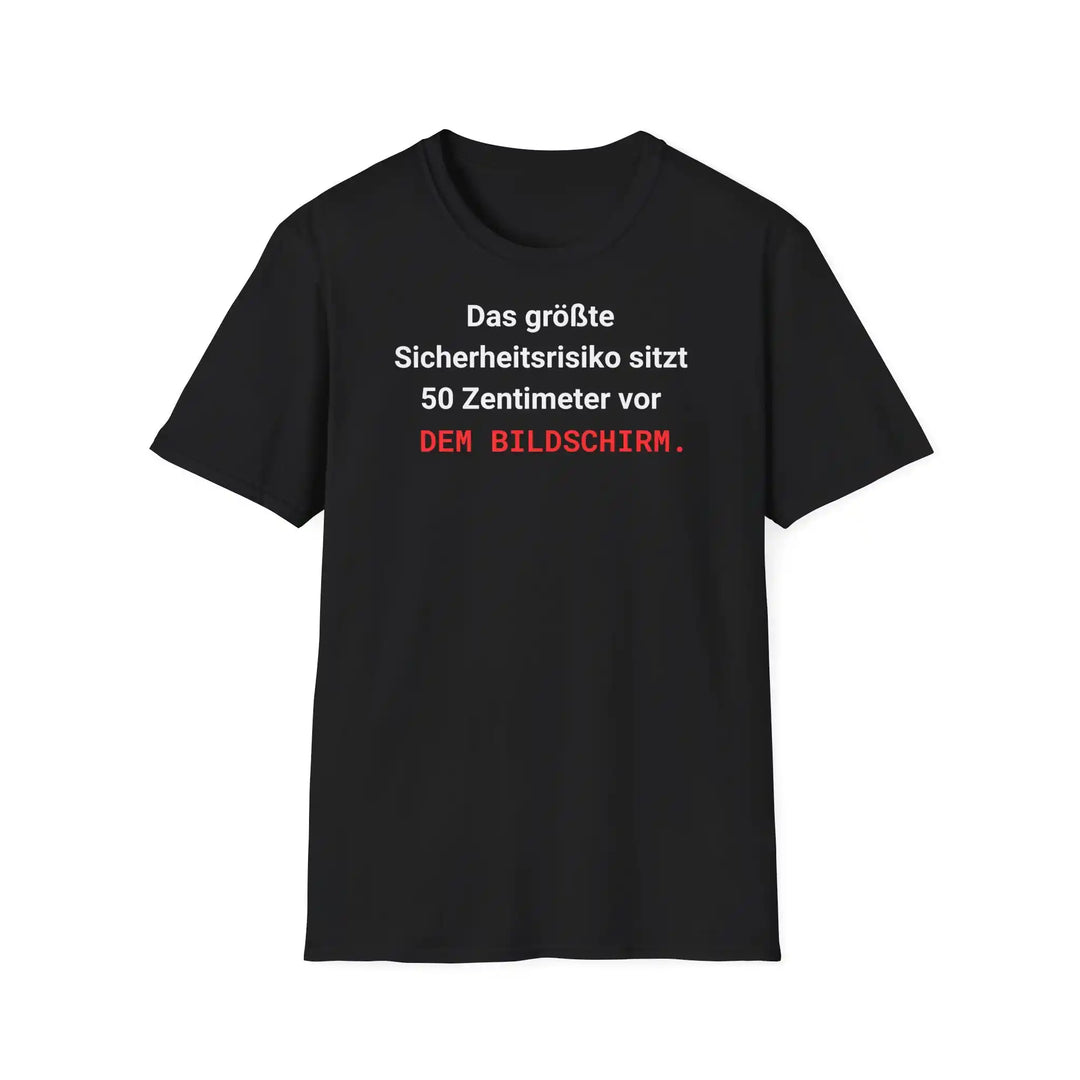 IT - Security T-Shirt mit Spruch – Das größte Sicherheitsrisiko sitzt 50 Zentimeter vor dem Bildschirm - KlareAnsage