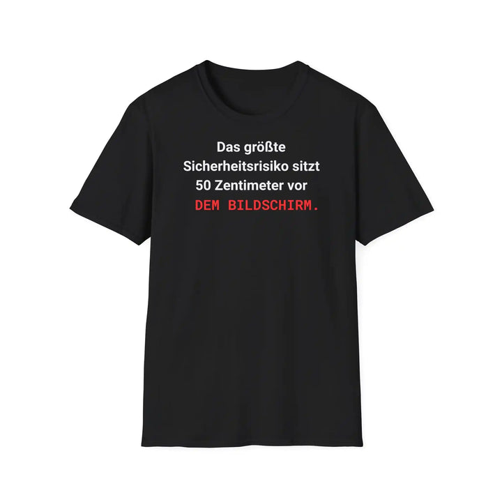 IT - Security T-Shirt mit Spruch – Das größte Sicherheitsrisiko sitzt 50 Zentimeter vor dem Bildschirm - KlareAnsage