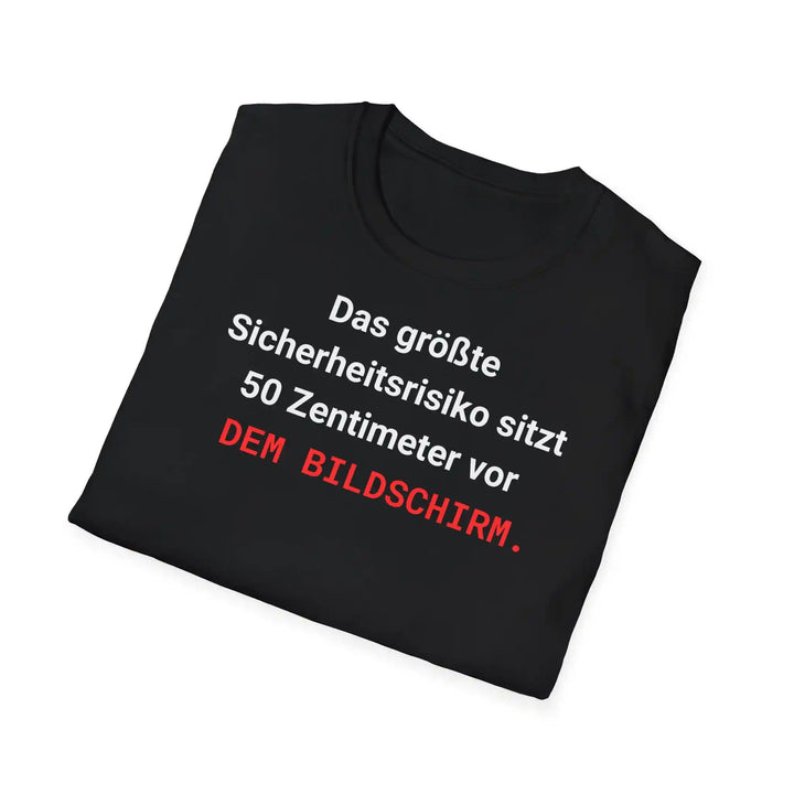 IT - Security T-Shirt mit Spruch – Das größte Sicherheitsrisiko sitzt 50 Zentimeter vor dem Bildschirm - KlareAnsage
