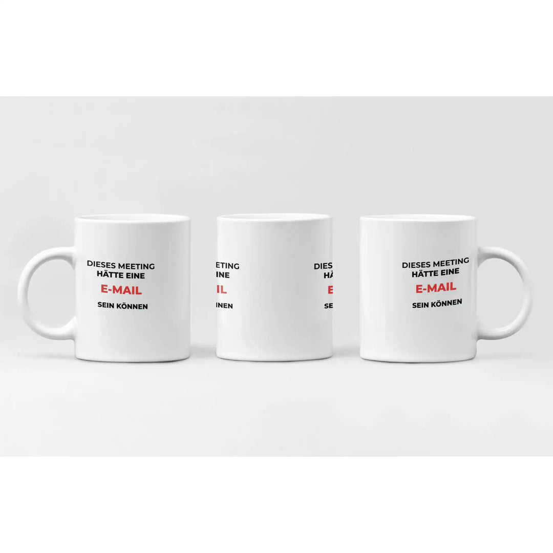 Kaffeetasse mit Spruch – "Dieses Meeting hätte eine E - Mail sein können" | Bürohumor Geschenk - KlareAnsage