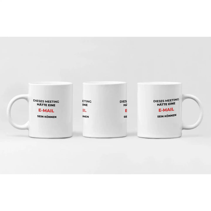 Kaffeetasse mit Spruch – "Dieses Meeting hätte eine E - Mail sein können" | Bürohumor Geschenk - KlareAnsage