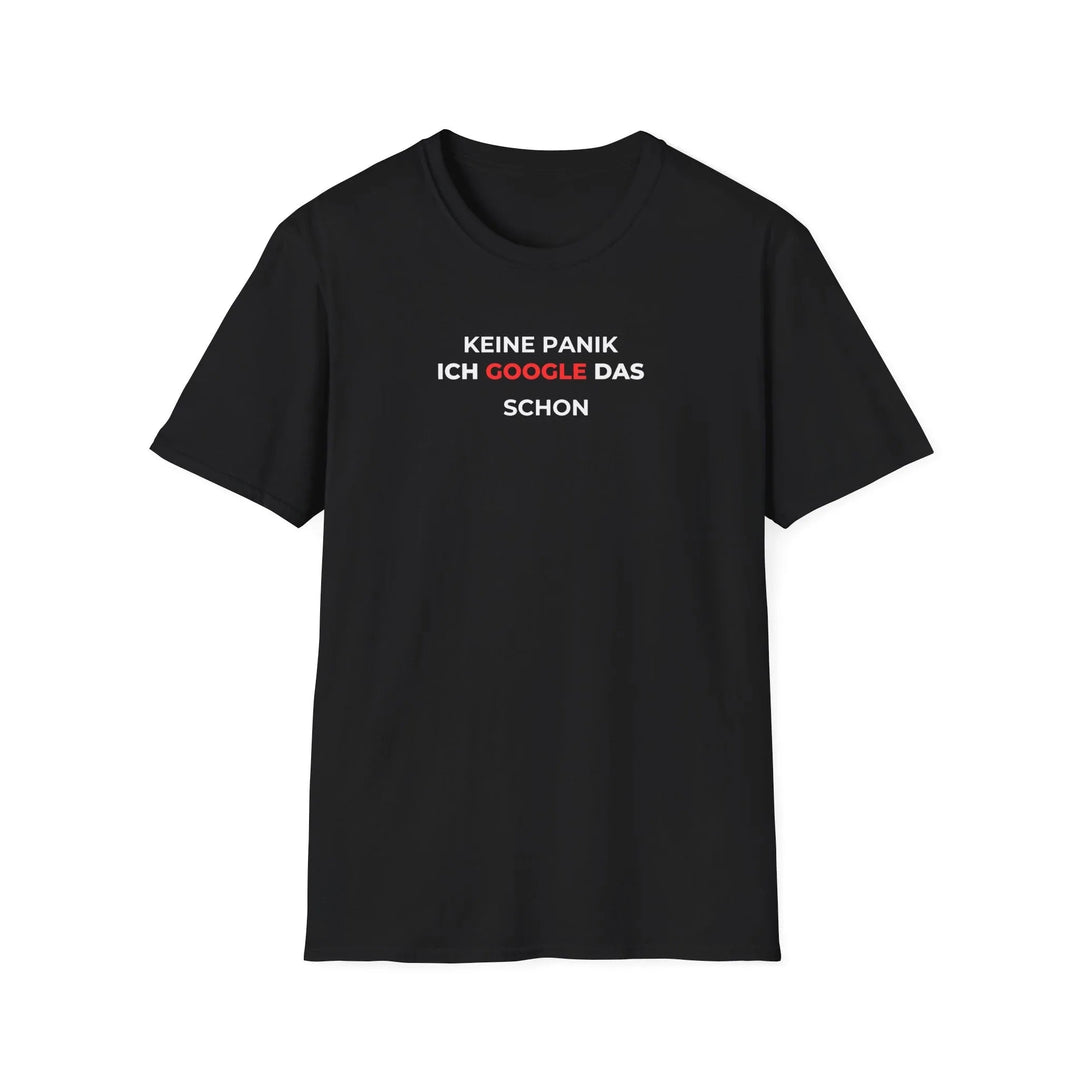 Keine Panik ich google das schon – Lustiges IT und Büro T Shirt - KlareAnsage
