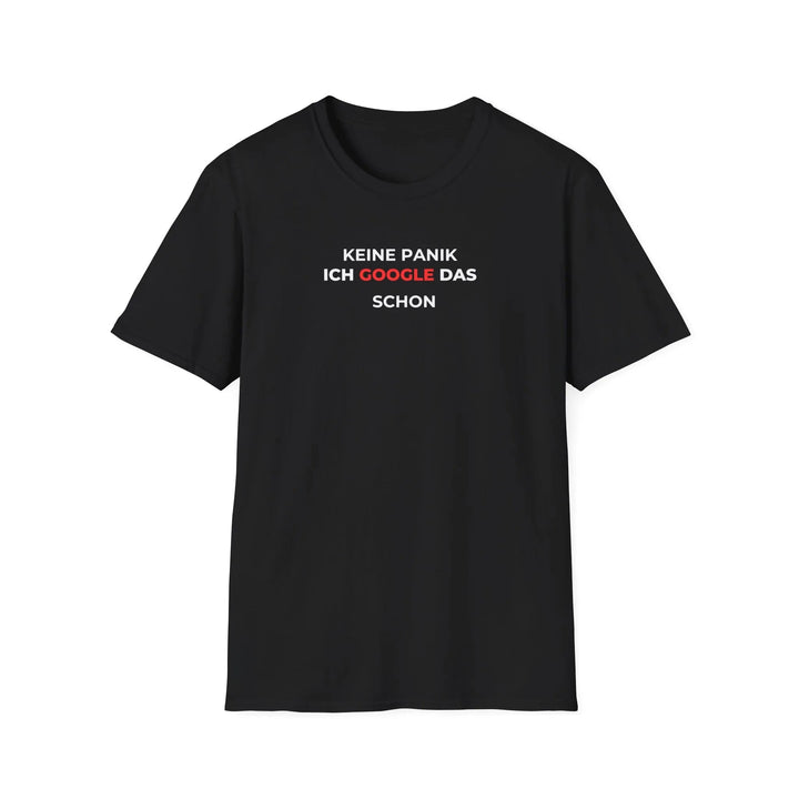 Keine Panik ich google das schon – Lustiges IT und Büro T Shirt - KlareAnsage