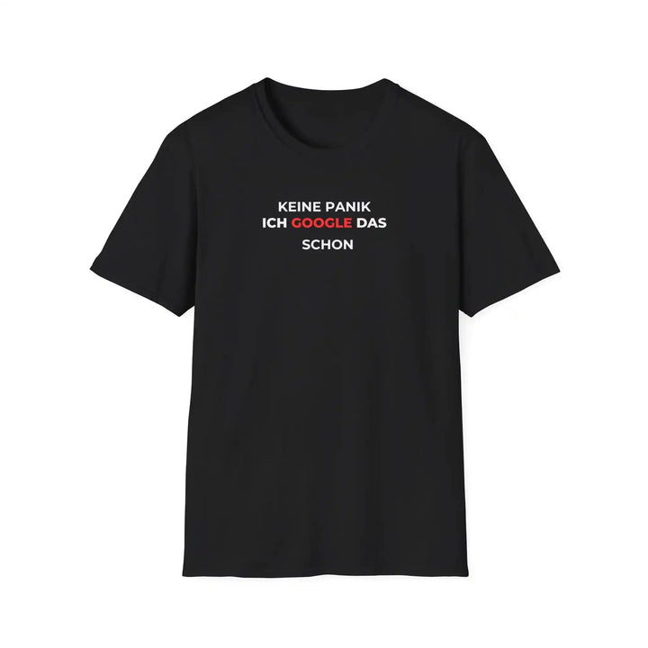 Keine Panik ich google das schon – Lustiges IT und Büro T Shirt - KlareAnsage