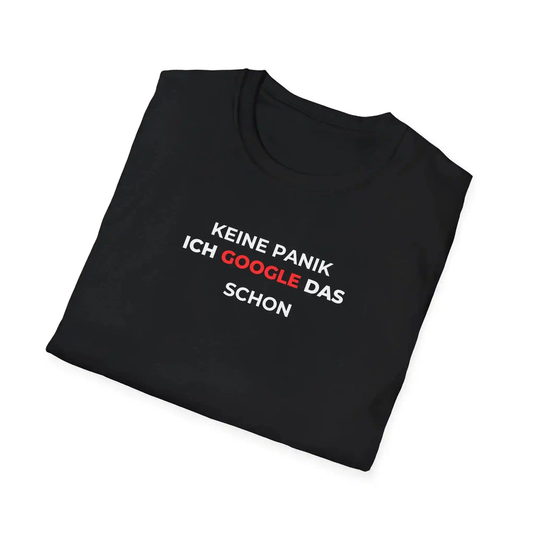 Keine Panik ich google das schon – Lustiges IT und Büro T Shirt - KlareAnsage