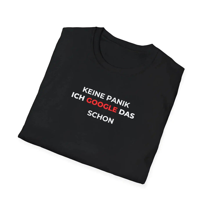 Keine Panik ich google das schon – Lustiges IT und Büro T Shirt - KlareAnsage