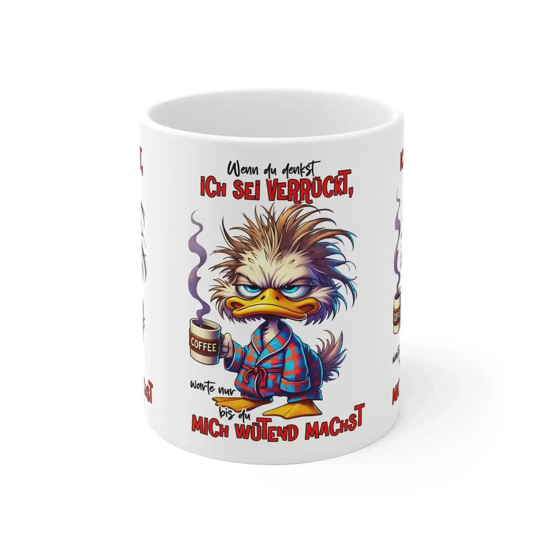 KlareAnsage Tasse „Wenn du denkst ich sei verrückt“ – Wütende Ente mit Kaffee - KlareAnsage
