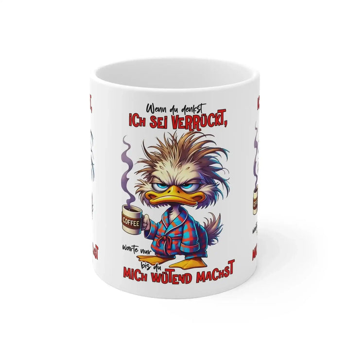 KlareAnsage Tasse „Wenn du denkst ich sei verrückt“ – Wütende Ente mit Kaffee - KlareAnsage