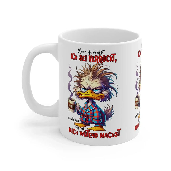 KlareAnsage Tasse „Wenn du denkst ich sei verrückt“ – Wütende Ente mit Kaffee - KlareAnsage
