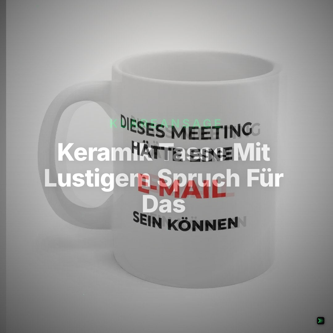 Keramik Tasse Mit Lustigem Spruch Für Das Büro – Clean Showcase
