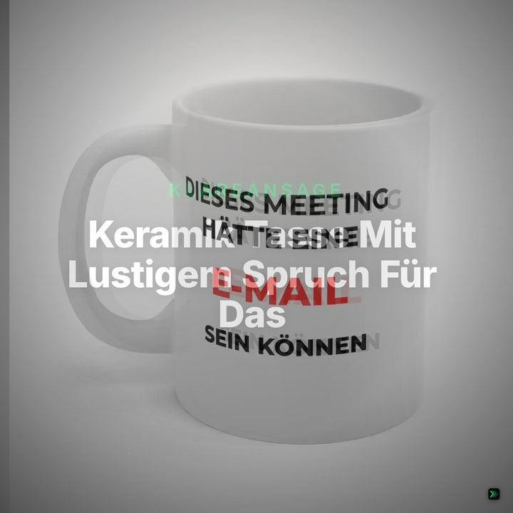 Keramik Tasse Mit Lustigem Spruch Für Das Büro – Clean Showcase
