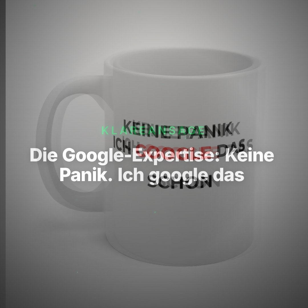 Die Google-Expertise: Keine Panik. Ich google das schon. – Clean Showcase