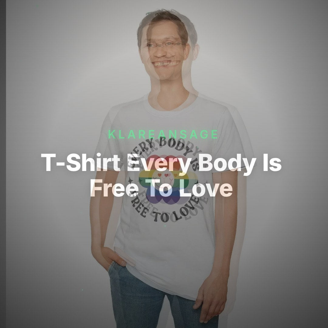 T-Shirt Every Body Is Free To Love – Statement für Stolz und Vielfalt – Clean Showcase