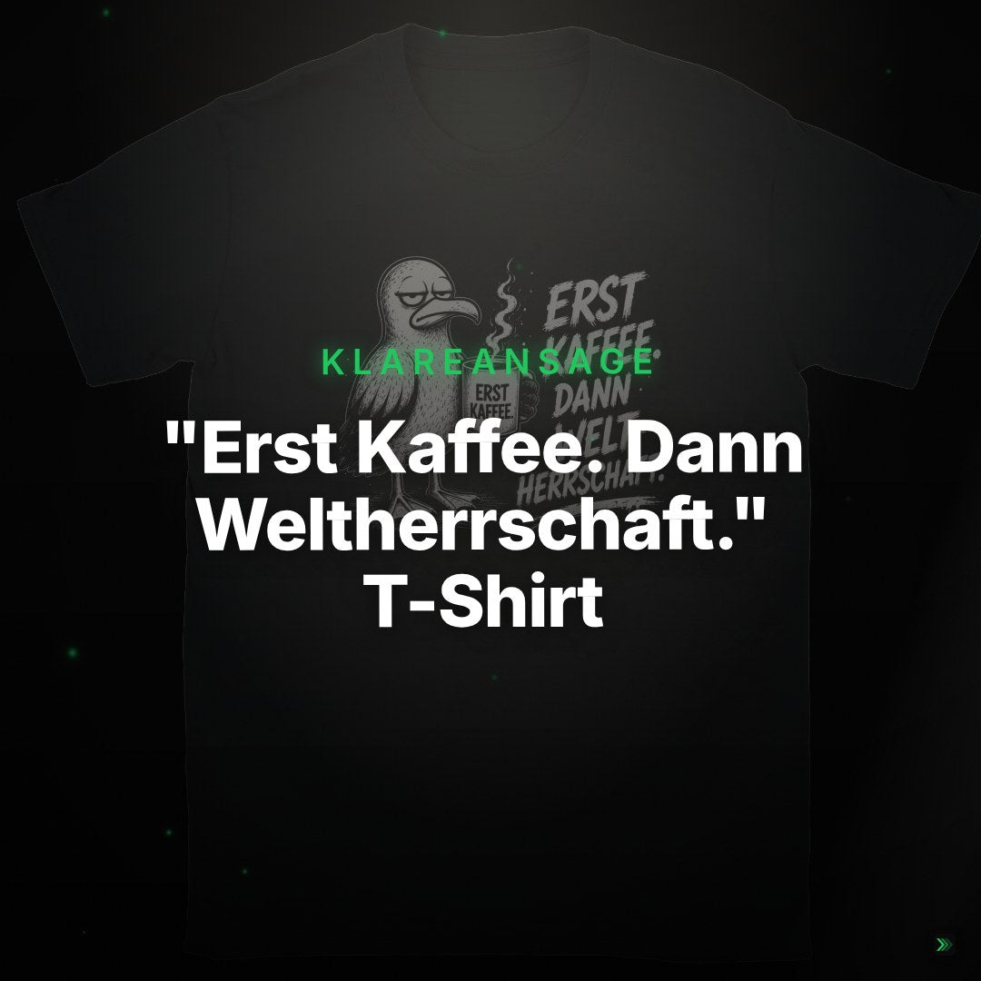 "Erst Kaffee. Dann Weltherrschaft." – Clean Showcase Plus