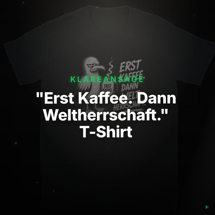 "Erst Kaffee. Dann Weltherrschaft." – Clean Showcase Plus