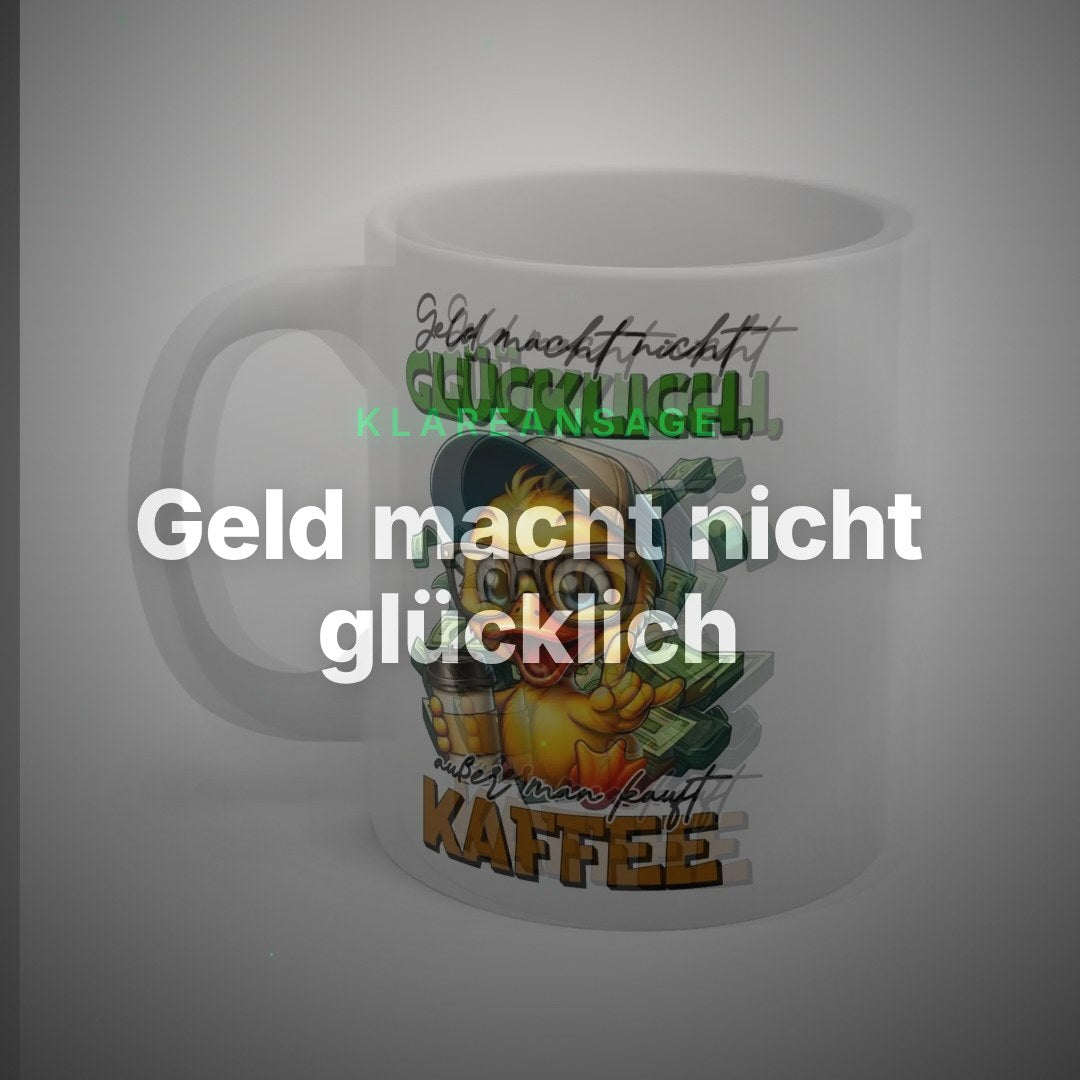 Geld macht nicht glücklich, aber Kaffee“ – Lustige Tasse – Clean Showcase